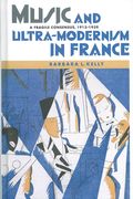 Music and Ultra-Modernism In France : A Fragile Consensus, 1913-1939.