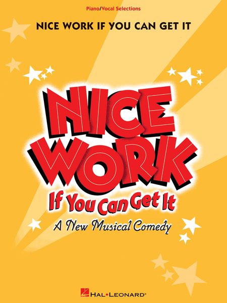 Nice Work If You Can Get It : A New Musical Comedy.