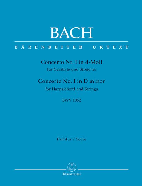 Concerto No. I In D Minor, BWV 1052 : For Harpsichord and Strings / edited by Werner Breig.