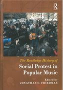 Routledge History of Social Protest In Popular Music / edited by Jonathan C. Friedman.