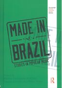Made In Brazil / edited by Martha Tupinamba De Ulhoa, Claudia Azevedo and Felipe Trotta.