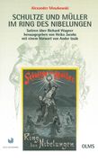 Schultze und Müller Im Ring Des Nibelungen - Satiren Über Richard Wagner 1881/1911.