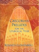 Gregorian Preludes For The Liturgical Year : For Organ.