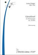 Gänseliesel, Op. 170 : Ein Märchenspiel.