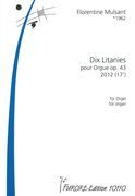 Dix Litanies, Op. 43 : Pour Orgue (2012).