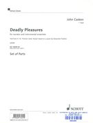 Deadly Pleasures : For Narrator and Instrumental Ensemble (2009).