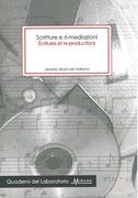 Scritture E RI-Mediazioni = Ecritures Et Re-Productions / edited by Luca Cossettini.