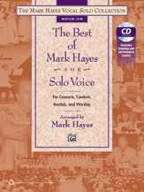 Best Of Mark Hayes For Solo Voice : Medium Low Edition.