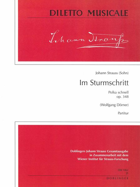 Im Sturmschritt : Polka Schnell, Op. 348 / edited by Wolfgang Dörner.