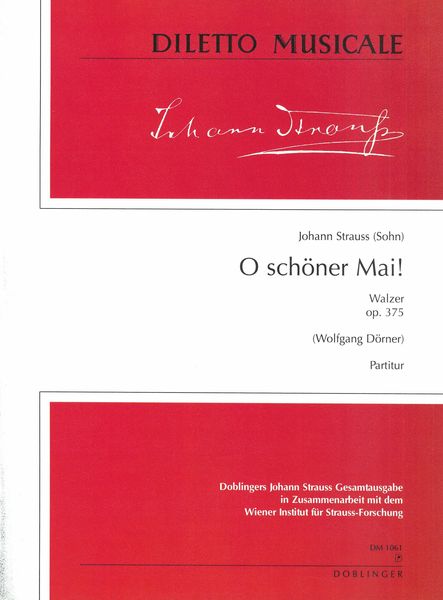 O Schöner Mai! : Walzer, Op. 375 / edited by Wolfgang Dörner.