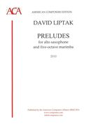 Preludes : For Alto Saxophone and Five-Octave Marimba (2010).