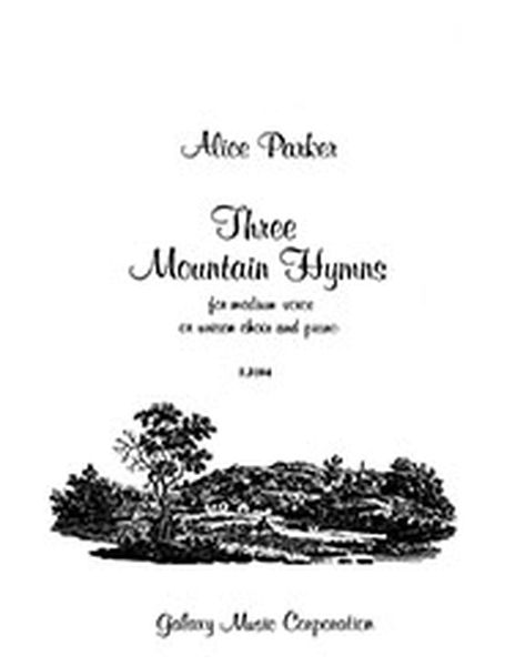 Three Mountain Hymns : For Medium Voice and Piano.
