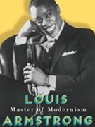 Louis Armstrong : Master Of Modernism.