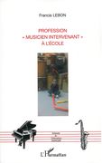 Profession Musicien Intervenant A l'Ecole.