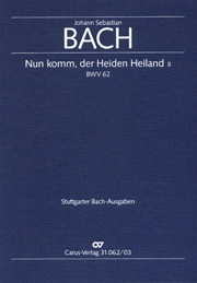 Nun Komm, der Heiden Heiland II, BWV 62 : Cantata For The 1st Sunday In Advent...