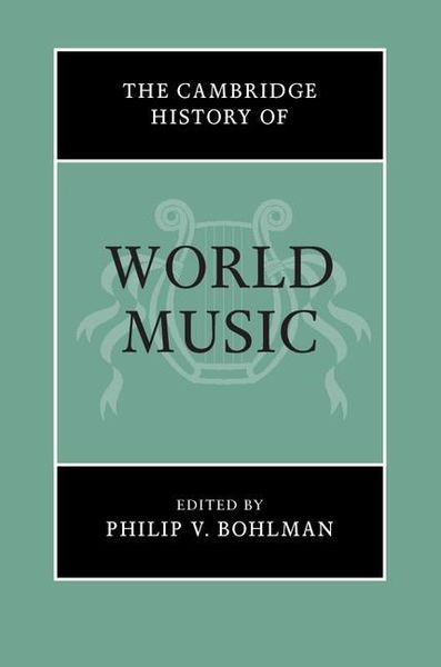 Cambridge History of World Music / edited by Philip V. Bohlman.