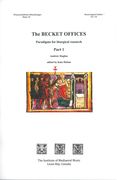 Becket Offices : Paradigms For Liturgical Research - Part 1 / edited by Kate Helsen.