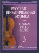 Russian Cello Music, Vol. 3 / edited by V. Tonkha.