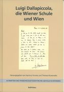 Luigi Dallapiccola, Die Wiener Schule und Wien / Ed. Hartmut Krones and Therese Muxeneder.