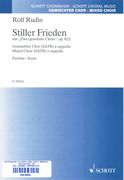 Stiller Frieden, Aus Zwei Geistliche Chöre Op. 82/2 : Für Gemischten Chor (SATB) A Cappella.