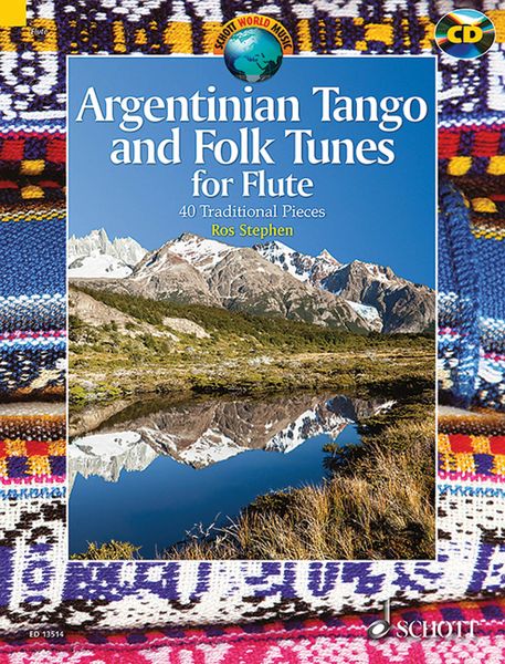 Argentinian Tango and Folk Tunes For Flute : 41 Traditional Pieces / edited by Ros Stephen.
