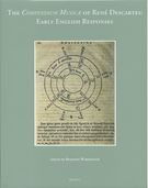 Compendium Musicae of Rene Descartes : Early English Responses / Ed. Benjamin Wardhaugh.