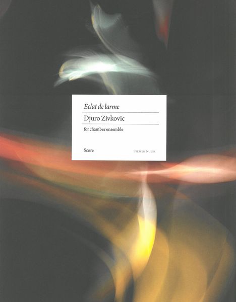 Eclat De Larme : For Chamber Ensemble (2005).