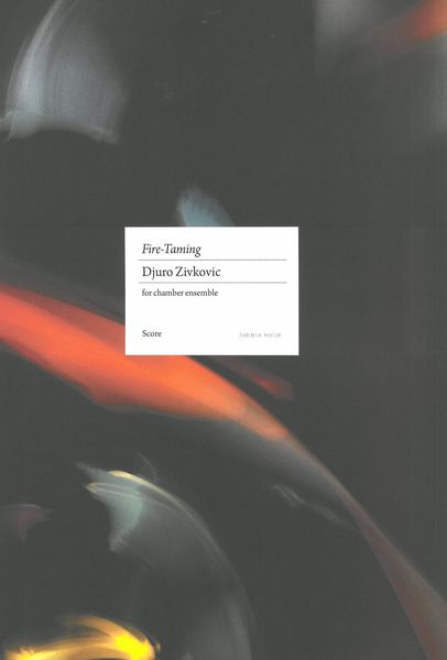 Fire-Taming : For Chamber Ensemble (2009).