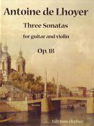 Three Sonatas, Op. 18 : For Guitar and Violin / edited by Matanya Ophee.