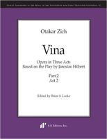 Vina : Opera In Three Acts - Part 2, Act 2 / edited by Brian S. Locke.
