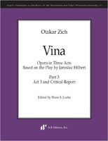 Vina : Opera In Three Acts - Part 3, Act 3 and Critical Report / edited by Brian S. Locke.