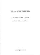 Aperture In Shift : For Violin, Violoncello and Piano (2006).
