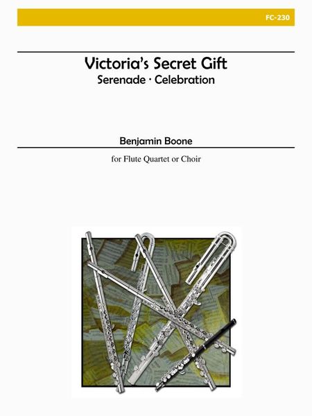 Victoria's Secret Gift : For Flute Quartet Or Choir.