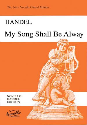 My Song Shall Be Away (Chandos Anthem No. 7) : For SATB Soli, SATB Chorus and Orchestra.