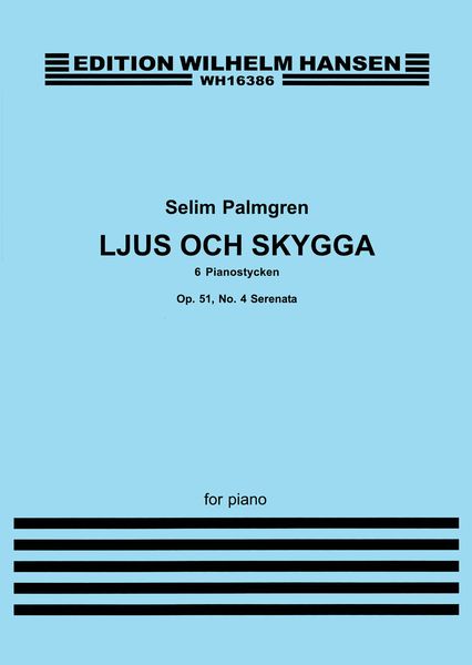 Ljus Och Skygga : 6 Pianostycken - Op. 51 No. 4 : Serenata.