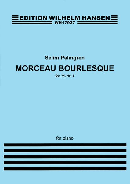 Morceau Bourlesque, Op. 74 No. 3 : For Piano.