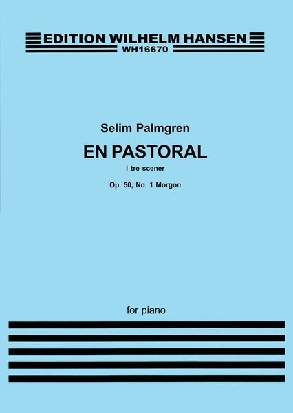 En Pastoral, I Tre Scener : For Piano - Op. 50 No. 1 : Morgon.