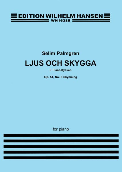 Ljus Och Skygga : 6 Pianostycken - Op. 51 No. 3 : Skymning.