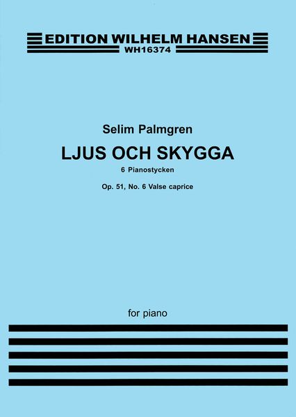 Ljus Och Skygga : 6 Pianostycken - Op. 51 No. 6 : Valse Caprice.
