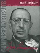 Igor Stravinsky : His Life & Work With Authoritative Text and Selected Music.