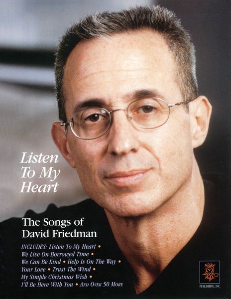Listen To My Heart : The Songs Of David Friedman.