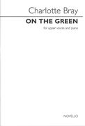On The Green : For Upper Voices and Piano.