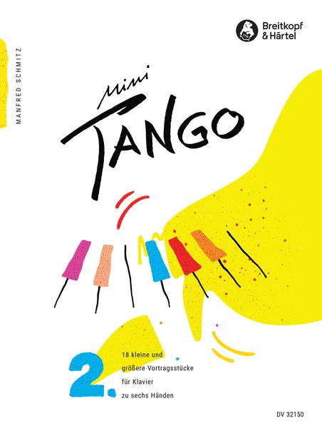 Mini Tango, Heft 2 : 18 Recital Pieces Big and Small For Piano Six-Hands.