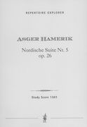Nordische Suite Nr. 5 A-Dur, Op. 26 : Für Orchester.