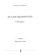 Cléopâtre : Drame Passionnel In Four Acts and Five Scenes (1910-12).