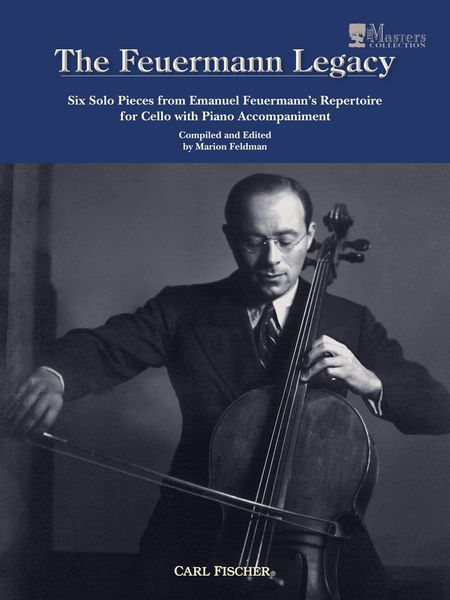 Feuermann Legacy - Six Solo Pieces From Emanuel Feuermann's Repertoire : For Cello and Piano.