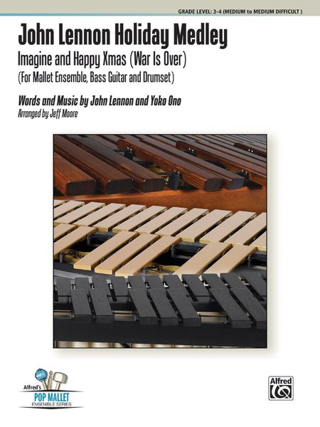 John Lennon Holiday Melody : For Mallet Ensemble, Bass Guitar and Drumset / arr. Jeff Moore.
