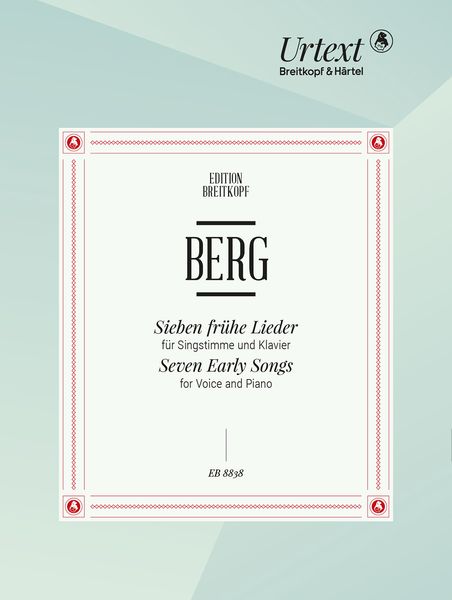 Sieben Frühe Lieder : Für Singstimme und Klavier / edited by Michael Kube.