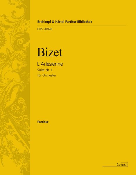 Arlésienne Suite No. 1 : Für Orchester / edited by Lesley A. Wright.