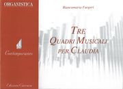 Tre Quadri Musicali Per Claudia : Per Organo.